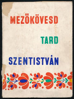 Dajaszászy Józsefné: Mezőkövesd, Tard, Szentistván. Mezőkövesd, 1961, Matyó Hisz. Fekete-fehér Fotókkal Illusztrálva. Pa - Unclassified