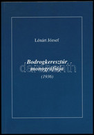 Lénárt József: Bodrogkeresztúr Monográfiája. (1936). Miskolc, 2001, A Miskolci Herman Ottó Múzeum Kiadása. Papírkötésben - Unclassified