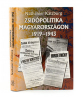 Nathaniel Katzburg: Zsidópolitika Magyarország. 1919-1943. Hungarica Judaica 2. Bp., 2002., Bábel. Kiadói Egészvászon-kö - Unclassified