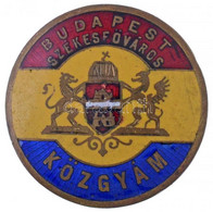 ~1930. "Budapest Székesfőváros - KÖZGYÁM" Zománcozott Fém Jelvény (28mm) T:2 - Unclassified