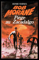 "BOB MORANE: Piège Au ZACADALGO" - N° 114, Par Henri VERNES - PM N° 111. - Marabout Junior