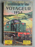Almanach Voyageur 1954 - Plus De 300 Pages - Train Charbon - Publicité - Constellation BAZS Air France - Boxeur LAVOINE - Chemin De Fer & Tramway