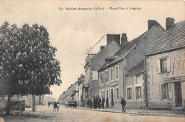 CPA 03 TEILLET ARGENTY GRAND RUE A ARGENTY - Other & Unclassified