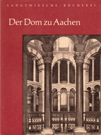 AACHEN Kunstführer 1966 " Der Dom Zu Aachen " Langewiesche-Bücherei Königstein Reiseziele Für Kunstfreunde - Kunstführer