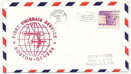 Etats Unis - First Swissair Service - BOSTON - GENEVA - 1er Avril 1973 - 3c. 1961-... Storia Postale