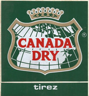 Publicité , Boisson CANADA DRY ,tirez , 200 X 220 Mm, Frais Fr 1,95 E - Aufkleber