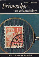 Denmark Einer C. Hansen : Frimærker - En Verdenshobby J. Fr. Clausens Forlag (Danish Text) 120 Pages C5 Format - Otros & Sin Clasificación