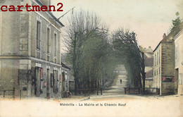 MEREVILLE LA MAIRIE ET LE CHEMIN NEUF 91 ESSONNE - Mereville