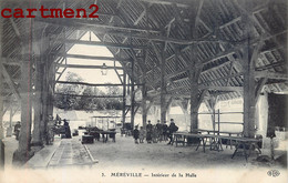 MEREVILLE INTERIEUR DE LA HALLE 91 ESSONNE - Mereville
