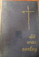 Dit Was Oorlog - In Drie Lijvige Delen - Uitgeverij Libra Antwerpen -   WO II - Tweede Wereldoorlog - Oorlog 1939-45