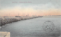 34 - SETE ( CETTE ) Retour De Pêche - CPA Colorisée - Hérault - Sete (Cette)