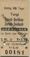 Schweiz - Turgi Zürich Oerlikon Zürich Seebach Und Zurück Via Zürich Oder Otelfingen - Fahrkarte 1963 - Europe