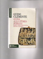 GUIDO CLEMENTE GUIDA ALLA STORIA ROMANA   86 - Histoire, Philosophie Et Géographie