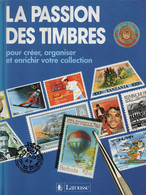 Livre "La Passion Des Timbres" éd. Larousse Manuel De Philatélie (963g) - Handbücher