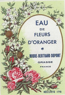 06 GRASSE ETIQUETTE PUBLICITE PARFUMEUR DISTILLATEUR ROURE-BERTRAND-DUPONT EAU DE FLEURS ORANGER - Etiketten