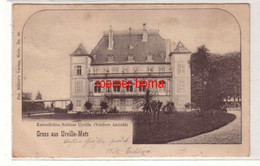 13021 Ak Gruss Aus Urville-Metz Kaiserl. Schloss Urville Vordere Ansicht 1900 - Lothringen