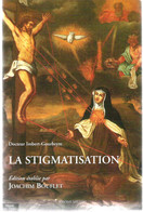 La Stigmatisation Par Le Docteur Imbert-Gourbeyre édition Critique De Joachim Bouflet 1996 - Godsdienst