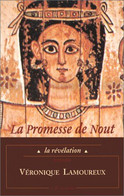 La Promesse De NOUT Reine D'Egypte Episode 1 La Révélation Par Véronique Lamoureux 1999 - Historisch