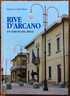 1998 RIVE D’ARCANO Un Comune Del Friuli - Histoire, Philosophie Et Géographie