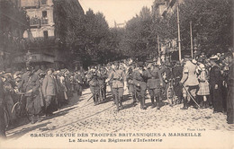 CPA 13 MARSEILLE Gde REVUE DES TROUPES BRITANIQUES A MARSEILLE LA MUSIQUE DU REGIMENT D'INFANTERIE - Ohne Zuordnung