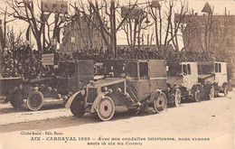 CPA 13 AIX EN PROVENCE CARNAVAL 1928 AVEC NOS CONDUITES INTERIEURES NOUS VENONS ASSIS (cpa Rare - Aix En Provence