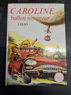 Caroline Et Le Ballon Voyageur Lelio +++TBE+++ LIVRAISON GRATUITE+++ - Biblioteca Rosa