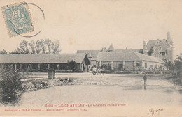 77 - LE CHATELET - Le Château Et La Ferme - Le Chatelet En Brie