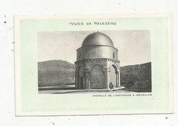 Cp, Vues De PALESTINE, Vierge , Ed. De La Chocolaterie D'AIGUEBELLE , Chapelle De L'ascension à JERUSALEM - Palestina