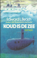 KOUD IS DE ZEE - EDWARD L. BEACH (onderzeeboot Roman) - Horrorgeschichten & Thriller