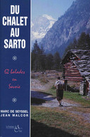 Du Chalet Au Sarto 62 Balades En SAVOIE Marc De Seyssel Et Jean Malcor - Alpes - Pays-de-Savoie