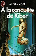 A La Conquête De Kiber - De A.E. Van Vogt - J'Ai Lu N° 1813 - 1985 - J'ai Lu