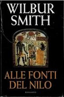 LIB0022 Alle Fonti Del Nilo - Wilbur Smith - LONGANESI & C. 2007 - Novelle, Racconti