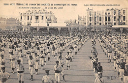 Clermont-Ferrand        63      Fête Fédérale De Gymnastique 1907   Le Mouvement D'ensemble   (voir Scan) - Clermont Ferrand