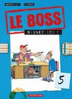 Le Boss 5 Signez Ici ! - Zidrou / Bercovici- Dupuis - EO 01/2003 - TBE - Boss, Le