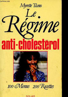 Le Regime Anti-cholesterol - 100 Menus - 200 Recettes - Tiano Myrette - 1985 - Books