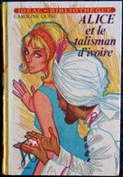 Caroline Quine - ALICE Et Le Talisman D'ivoire  - Idéal Bibliothèque - ( 1975 ) . - Ideal Bibliotheque