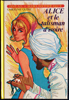 Caroline Quine - ALICE Et Le Talisman D'ivoire  - Idéal Bibliothèque - ( 1980 ) . - Ideal Bibliotheque