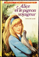 Caroline Quine - ALICE Et Le Pigeon Voyageur - Idéal Bibliothèque  - ( 1980 ) . - Ideal Bibliotheque