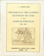 1974. DESARROLLO DEL CORREO INTERIOR DE CUBA Y SUS MARCAS POSTALES (1756-1898). J.L. Guerra Aguiar. Cuadernos Del Museo  - Andere & Zonder Classificatie
