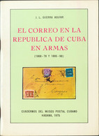 1975. EL CORREO EN LA REPUBLICA DE CUBA EN ARMAS (1868-78 Y 1895-98). J.L.Guerra Aguiar. Cuadernos Del Museo Postal Cuba - Andere & Zonder Classificatie