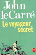 Le Voyageur Secret - De John Le Carré -  Livre De Poche N° 9559 - 1993 - Zonder Classificatie