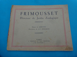 Frimousset Directeur De Jardin Zoologique Illustrateur J.p Pinchon - Libros Infantiles Y Juveniles