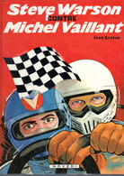 Michel VAILLANT   "Steve Warson Contre Michel Vaillant   "  EO  De Jean GRATON    EDITIONS NOVEDI - Michel Vaillant
