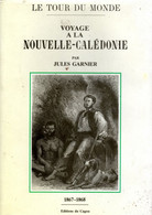 "Voyage à La Nouvelle Calédonie"   1867-1868    Par Jules Garnier  EDITION DU CAGOU - Outre-Mer