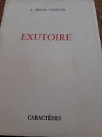 Exutoire J.MILON-CAPITAN Caractères 1957 - Auteurs Français