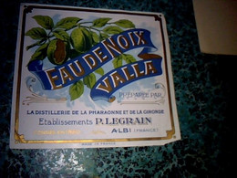 Vieux Papier étiquette Alcool Eaux De Noix Valla établissements P. Legrain   Distillerie La Pharaonne De La Gironde - Alcoli E Liquori