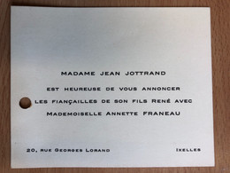 Petite Carte Annoncer Les Fiançailles René Jottrand Avec Annette Franeau Ixelles Rrue Georges Lorand - Engagement