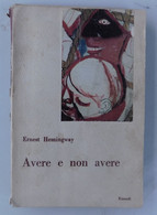 Ernest Hemingway - AVERE E NON AVERE -  Einaudi 1947 - Grandi Autori