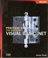 J. FOXALL PRATICAL STANDARDS FOR MICROSOFT VISUAL BASIC .NET - Ediz. MICROSOFT - Informática IT/Internet