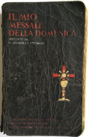 IL MIO MESSALE DELLA DOMENICA Spiegato Da Sac. Giuseppe F. Stedman 1943 - Religion